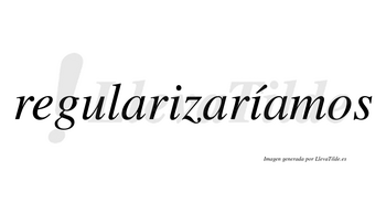 Regularizaríamos  lleva tilde con vocal tónica en la segunda «i»