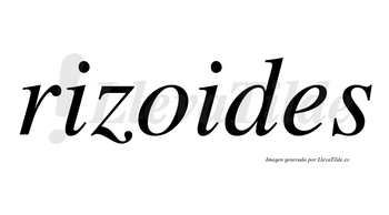 Rizoides no lleva tilde con vocal tónica en la «o»