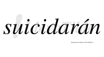 Suicidarán  lleva tilde con vocal tónica en la segunda «a»