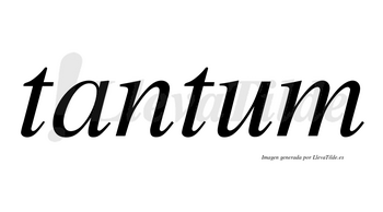 Tantum no lleva tilde con vocal tónica en la «u»