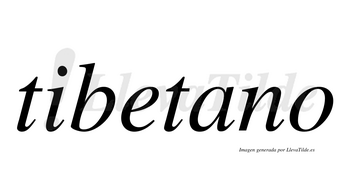 Tibetano  no lleva tilde con vocal tónica en la «a»