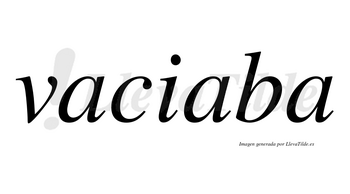 Vaciaba  no lleva tilde con vocal tónica en la segunda «a»