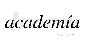 Academía lleva tilde con vocal tónica en la «i»