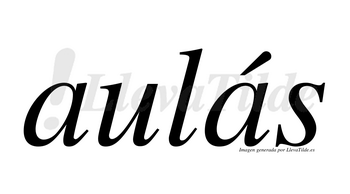 Aulás  lleva tilde con vocal tónica en la segunda «a»