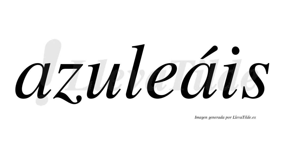 Azuleáis  lleva tilde con vocal tónica en la segunda «a»