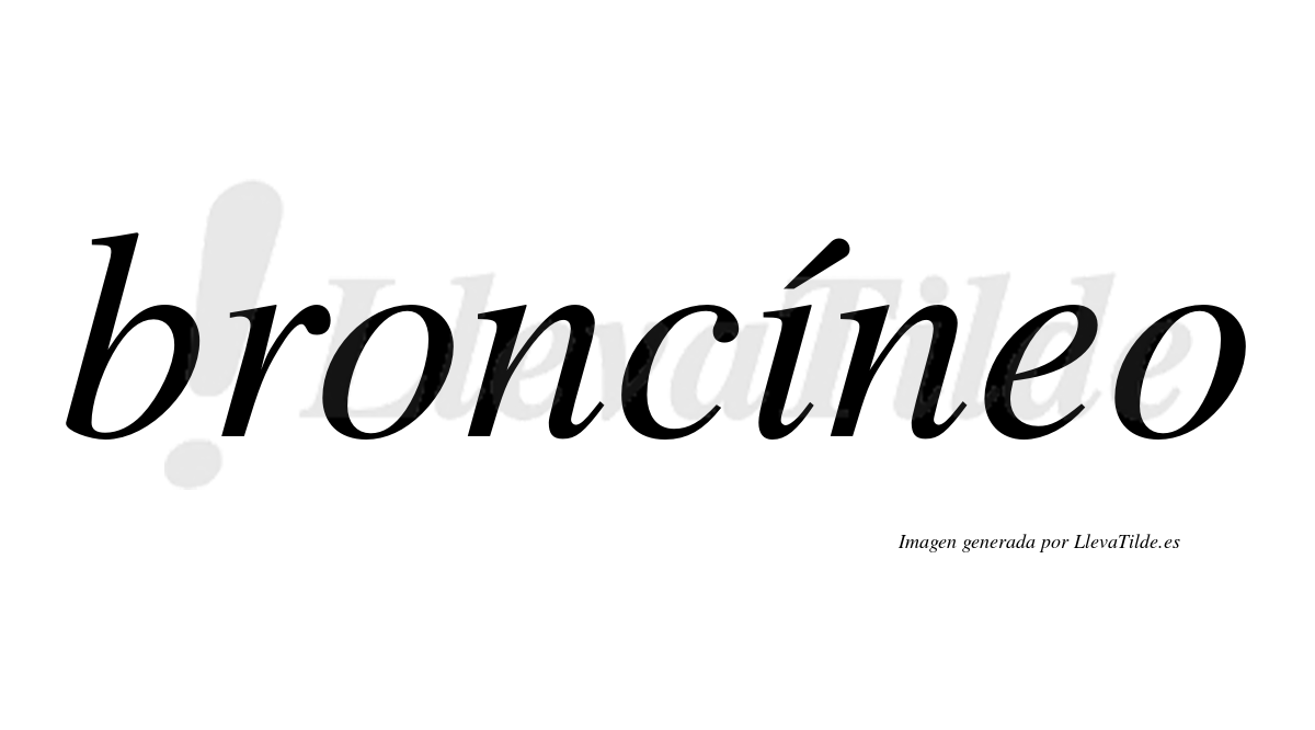 Broncíneo  lleva tilde con vocal tónica en la "i"