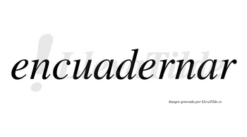 Encuadernar  no lleva tilde con vocal tónica en la segunda «a»