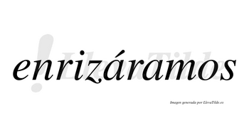 Enrizáramos  lleva tilde con vocal tónica en la primera «a»