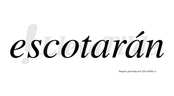 Escotarán  lleva tilde con vocal tónica en la segunda «a»