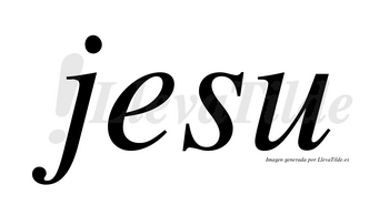 Jesu no lleva tilde con vocal tónica en la «e»
