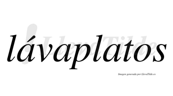 Lávaplatos  lleva tilde con vocal tónica en la primera «a»