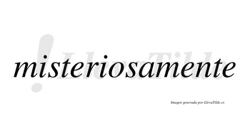 Misteriosa no lleva tilde con vocal tónica en la «o»
