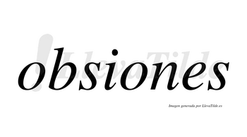 Obsiones  no lleva tilde con vocal tónica en la segunda «o»