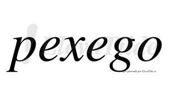Pexego no lleva tilde con vocal tónica en la segunda «e»