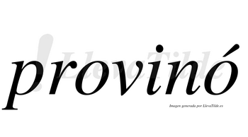 Provinó  lleva tilde con vocal tónica en la segunda «o»