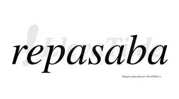 Repasaba  no lleva tilde con vocal tónica en la segunda «a»