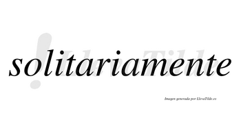 Solitaria no lleva tilde con vocal tónica en la primera «a»
