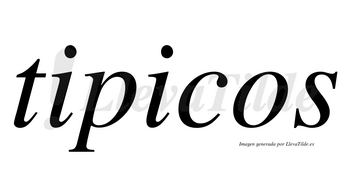 Tipicos no lleva tilde con vocal tónica en la segunda «i»
