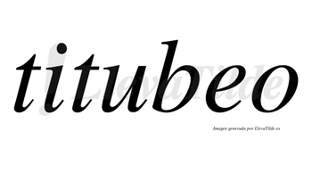 Titubeo no lleva tilde con vocal tónica en la «e»