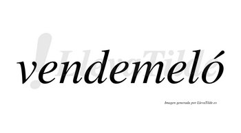Vendemeló  lleva tilde con vocal tónica en la «o»