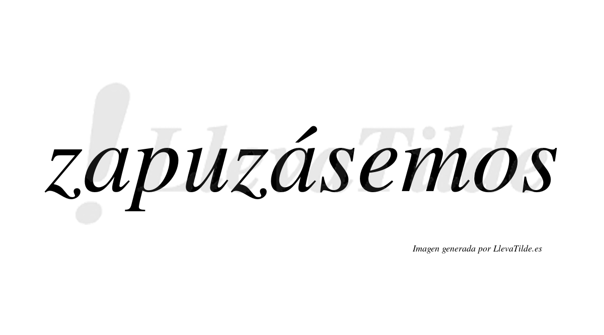 Zapuzásemos  lleva tilde con vocal tónica en la segunda «a»