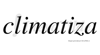 Climatiza no lleva tilde con vocal tónica en la segunda «i»