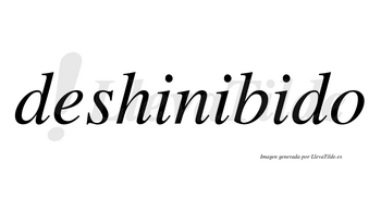 Deshinibido no lleva tilde con vocal tónica en la tercera «i»
