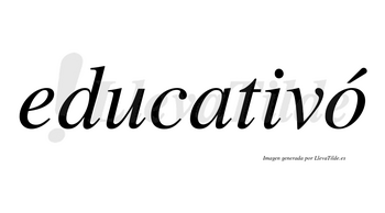 Educativó lleva tilde con vocal tónica en la «o»