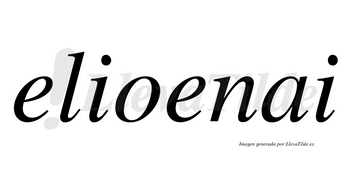 Elioenai  no lleva tilde con vocal tónica en la segunda «e»