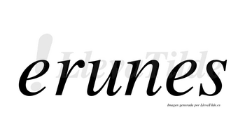 Erunes  no lleva tilde con vocal tónica en la «u»