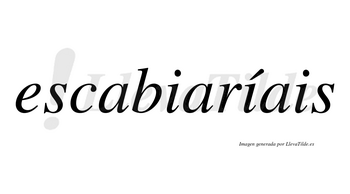 Escabiaríais  lleva tilde con vocal tónica en la segunda «i»