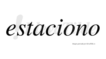 Estaciono  no lleva tilde con vocal tónica en la primera «o»