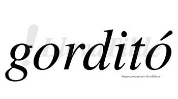 Gorditó  lleva tilde con vocal tónica en la segunda «o»