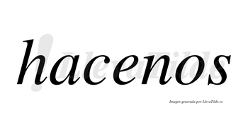 Hacenos  no lleva tilde con vocal tónica en la «e»