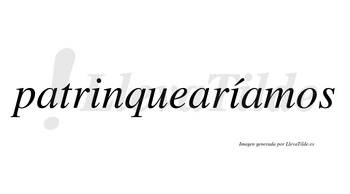 Patrinquearíamos  lleva tilde con vocal tónica en la segunda «i»