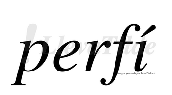 Perfí  lleva tilde con vocal tónica en la «i»