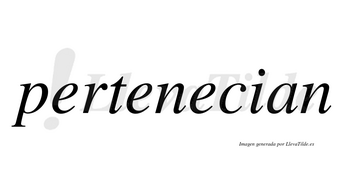 Pertenecian no lleva tilde con vocal tónica en la tercera «e»