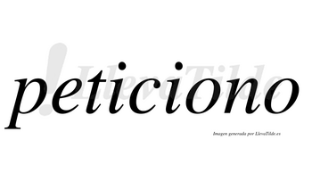 Peticiono  no lleva tilde con vocal tónica en la primera «o»