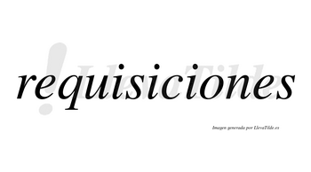 Requisiciones  no lleva tilde con vocal tónica en la «o»