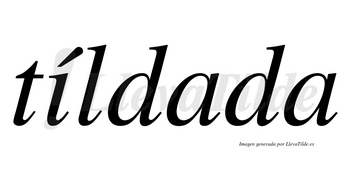 Tíldada lleva tilde con vocal tónica en la «i»