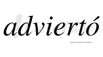 Adviertó lleva tilde con vocal tónica en la «o»