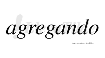 Agregando  no lleva tilde con vocal tónica en la segunda «a»