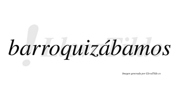 Barroquizábamos  lleva tilde con vocal tónica en la segunda «a»