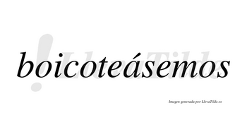 Boicoteásemos  lleva tilde con vocal tónica en la «a»