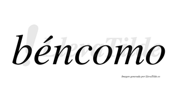 Béncomo  lleva tilde con vocal tónica en la «e»