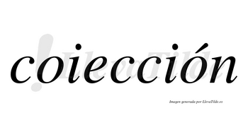 Coiección  lleva tilde con vocal tónica en la segunda «o»