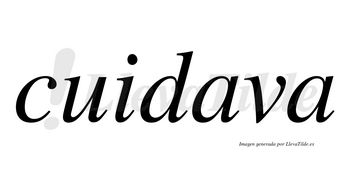 Cuidava no lleva tilde con vocal tónica en la primera «a»