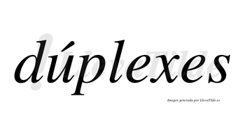 Dúplexes lleva tilde con vocal tónica en la «u»