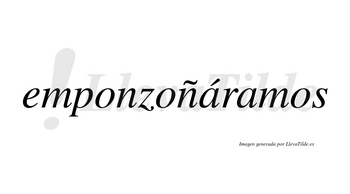 Emponzoñáramos  lleva tilde con vocal tónica en la primera «a»