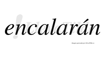 Encalarán  lleva tilde con vocal tónica en la tercera «a»